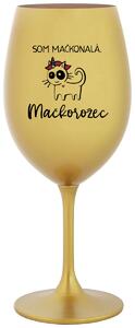 Zlatý pohár na víno 350 ml - SOM MAČKONALÁ. MAČKOROŽEC