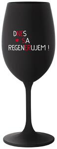 Čierny pohár na víno 350 ml - DNES SA REGENERUJEM!
