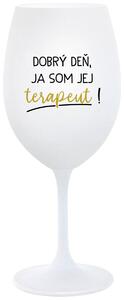 Biely pohár na víno 350 ml - DOBRÝ DEŇ, JA SOM JEJ TERAPEUT!