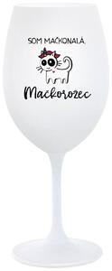 Biely pohár na víno 350 ml - SOM MAČKONALÁ. MAČKOROŽEC