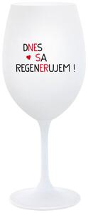Biely pohár na víno 350 ml - DNES SA REGENERUJEM!