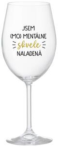 Priehľadný pohár na víno 350 ml - JSEM (MO)MENTÁLNE SKVELE NALADENÁ