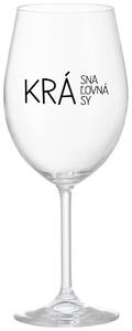 Priehľadný pohár na víno 350 ml - KRÁSNA KRÁĽOVNÁ KRÁSY