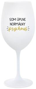 Biely pohár na víno 350 ml - SOM ÚPLNE NORMÁLNY PSYCHOUŠ