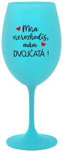 Tyrkysový pohár na víno 350 ml - MŇA NEROZHODÍŠ, MÁM DVOJČATÁ!