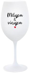 Biely pohár na víno 350 ml - MILUJEM & VÍNUJEM