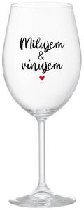 Priehľadný pohár na víno 350 ml - MILUJEM & VÍNUJEM