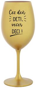Zlatý pohár na víno 350 ml - CEZ DEŇ DETI, VEČER DECI!