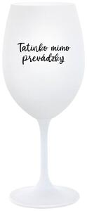 Biely pohár na víno 350 ml - TATINKO MIMO PREVÁDZKY