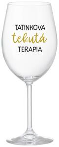 Priehľadný pohár na víno 350 ml - TATINKOVA TEKUTÁ TERAPIA