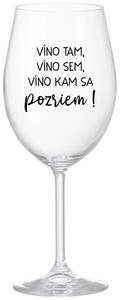 Priehľadný pohár na víno 350 ml - VÍNO TAM, VÍNO SEM, VÍNO KAM SA POZRIEM!