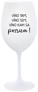 Biely pohár na víno 350 ml - VÍNO TAM, VÍNO SEM, VÍNO KAM SA POZRIEM!