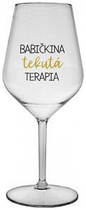 Priehľadný nerozbitný pohár na víno 470 ml - BABIČKINA TEKUTÁ TERAPIA