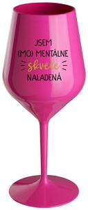 Růžový nerozbitný pohár na víno 470 ml - JSEM (MO)MENTÁLNE SKVELE NALADENÁ