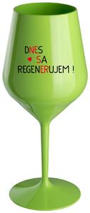 Zelený nerozbitný pohár na víno 470 ml - DNES SA REGENERUJEM!