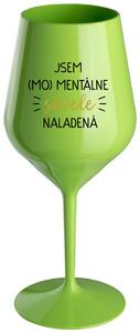 Zelený nerozbitný pohár na víno 470 ml - JSEM (MO)MENTÁLNĚ SKVĚLE NALADĚNÁ