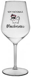 Priehľadný nerozbitný pohár na víno 470 ml - SOM MAČKONALÁ. MAČKOROŽEC