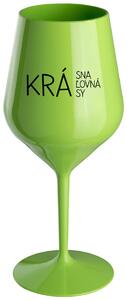 Zelený nerozbitný pohár na víno 470 ml - KRÁSNA KRÁĽOVNÁ KRÁSY