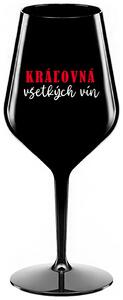 Čierny nerozbitný pohár na víno 470 ml - KRÁĽOVNÁ VŠETKÝCH VÍN