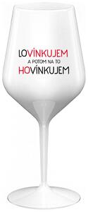 Biely nerozbitný pohár na víno 470 ml - LOVÍNKUJEM A POTOM NA TO HOVÍNKUJEM