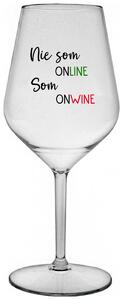 Priehľadný nerozbitný pohár na víno 470 ml - NIE SOM ONLINE SOM ONWINE