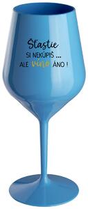 Modrý nerozbitný pohár na víno 470 ml - ŠTĚSTÍ SI NEKOUPÍŠ...ALE VÍNO JO!