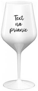 Biely nerozbitný pohár na víno 470 ml - TEXT NA PRIANIE