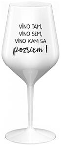 Biely nerozbitný pohár na víno 470 ml - VÍNO TAM, VÍNO SEM, VÍNO KAM SA POZRIEM!