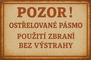 Plechová ceduľa Pozor! Ostrělované pásmo, Použití Zbraní bez výstrahy - Plechová tabuľa