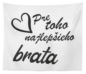 Sablio Deka Pre toho najlepšieho brata: 150x120 cm