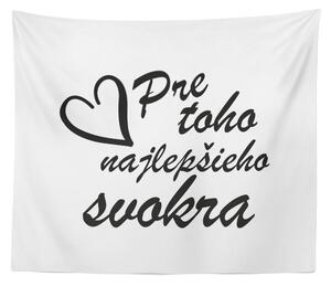 Sablio Deka Pre toho najlepšieho svokra: 150x120 cm