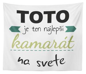 Sablio Deka Tohle je ten Najlepší kamarát na svete: 150x120 cm