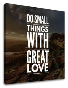 Motivačný obraz na stenu Do small things_001