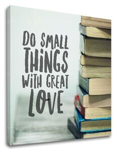 Motivačný obraz na stenu Do small things_002