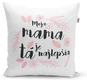 Sablio Vankúš Moja mama je tá najlepšia: 40x40 cm