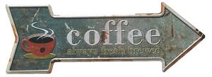 Ceduľa Coffee always fresh brewed 46x16 cm Plechová tabuľa
