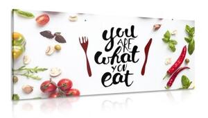 Obraz s nápisom - You are what you eat - 100x50