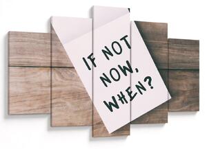 Obraz - If not now, when? (150x105 cm)