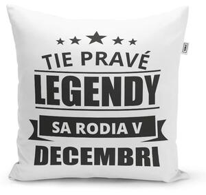 Sablio Vankúš Tie pravé legendy sa rodia v decembri: 40x40 cm