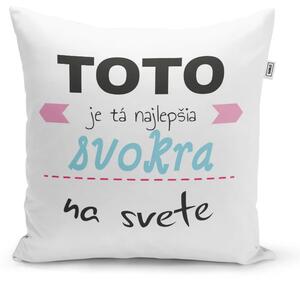 Sablio Vankúš Toto je tá najlepšia svokra na svete: 40x40 cm