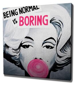 Wallity Obraz na plátne Being normal is boring KC237 45x45 cm
