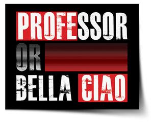 Sablio Plagát La Casa de Papel Professor or Bella Ciao motív 3 - 60x40 cm