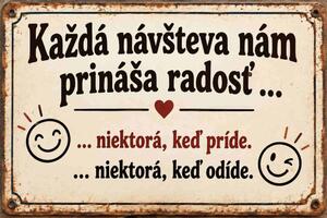 Plechová ceduľa Každá návšteva nám prináša radosť ... - Plechová tabuľa