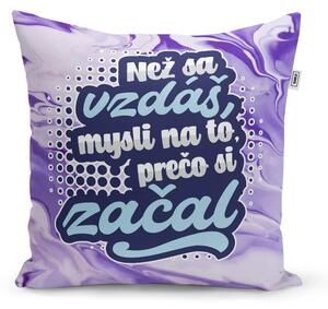 Sablio Vankúš Než sa vzdáš, mysli na to, prečo si začal: 40x40 cm