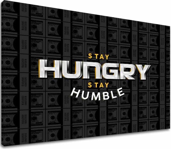 Obraz na plátne Stay Hungry, Stay Humble - Motivačný Citát - 30x40 cm