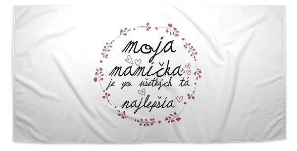 Sablio Uterák Moja mamička je tá zo všetkých najlepšia - 30x50 cm