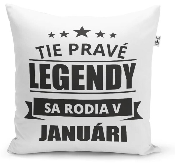 Sablio Vankúš Tie pravé legendy sa rodia v januári: 40x40 cm