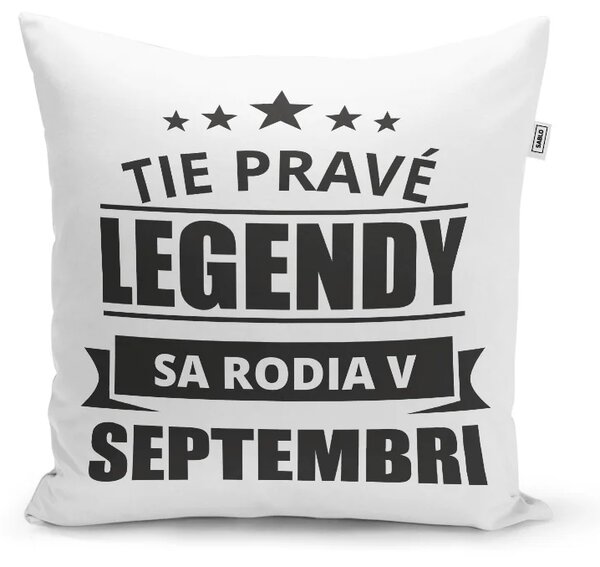 Sablio Vankúš Tie pravé legendy sa rodia v septembri: 40x40 cm