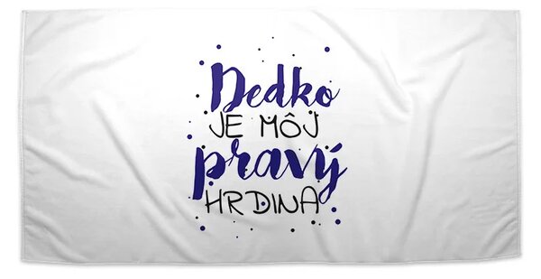 Sablio Uterák Dedko je môj pravý hrdina - 30x50 cm