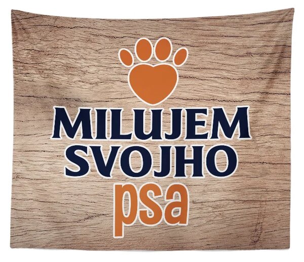Sablio Deka Milujem svojho psa: 150x120 cm